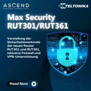 Max Security Router RUT301 und RUT361